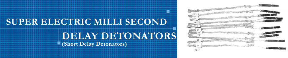 Super Electric Milli Second Delay Detonators